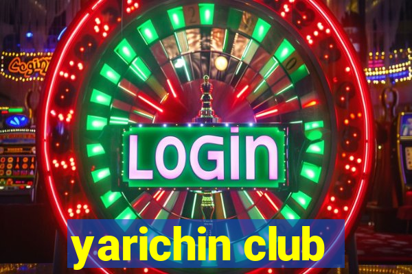 yarichin club